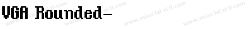 VGA Rounded字体转换